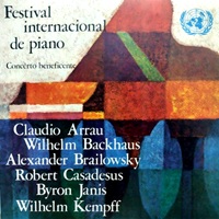 United Nations : Arrau, Backhaus, Kempff - Piano Festival